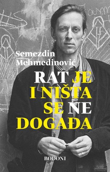 Kniha Rat je i ništa se ne događa Semezdin Mehmedinović