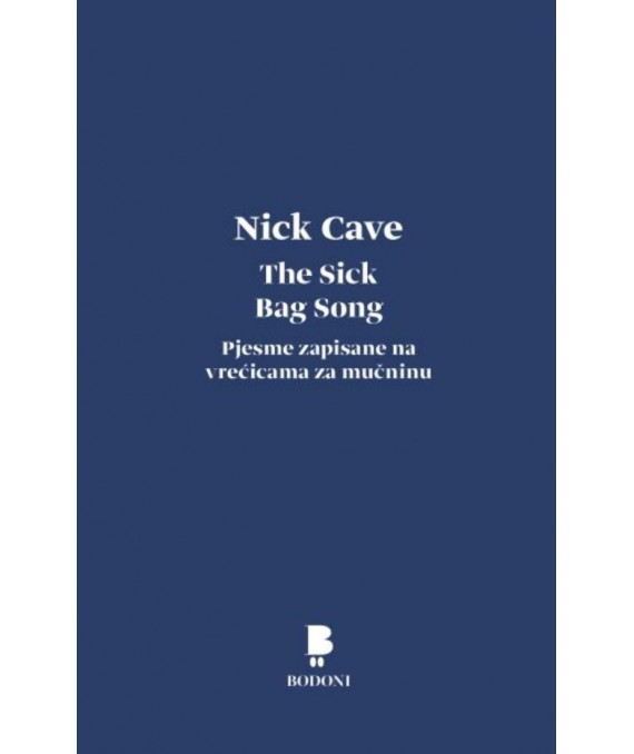 Knjiga The Sick BagSong - Pjesme zapisane na vrećicama za mučninu Nick Cave