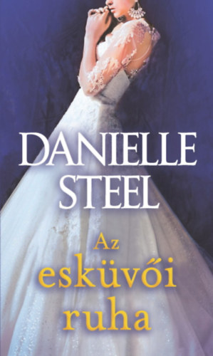Könyv Az esküvői ruha Danielle Steel