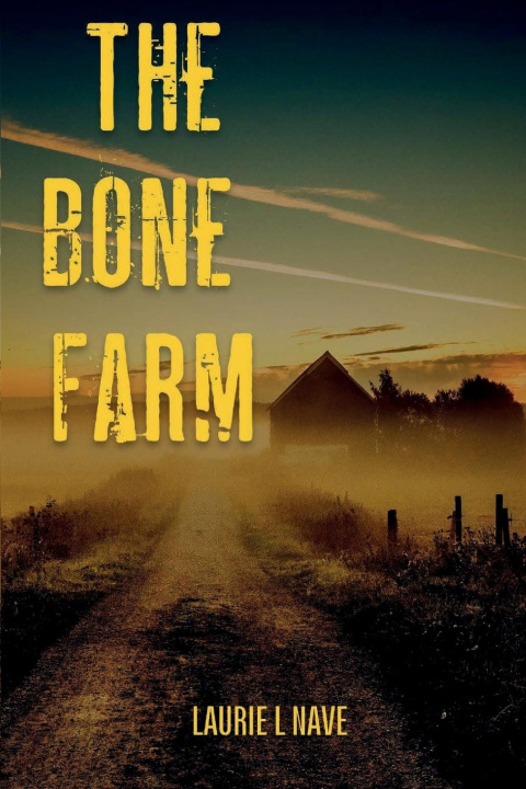 Knjiga The Bone Farm Laurie Nave