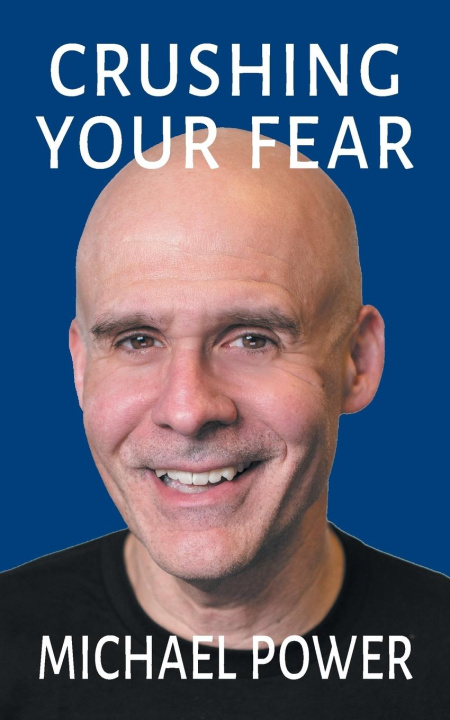 Boek Crushing Your Fear Michael Power