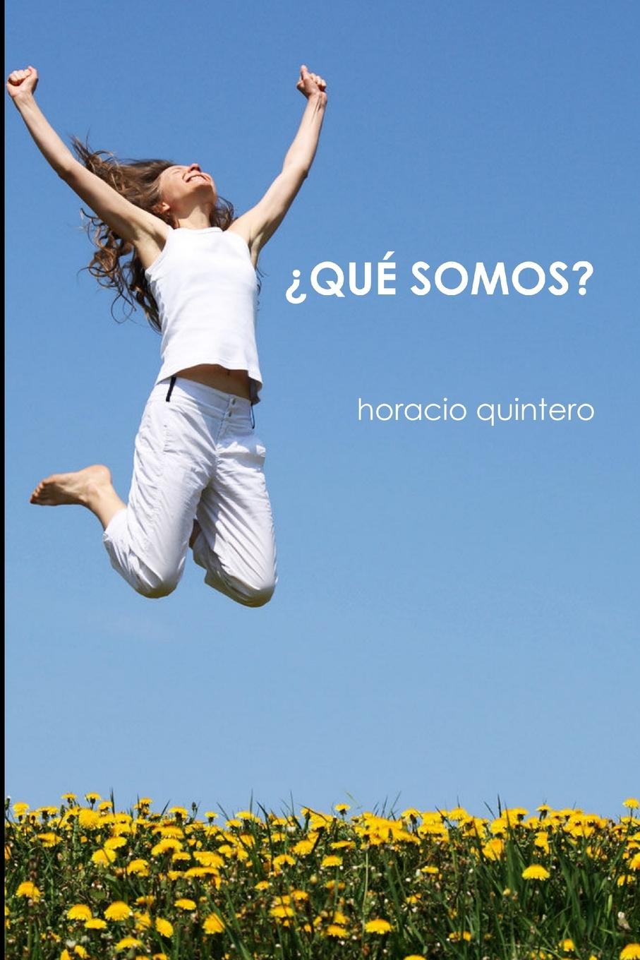 Knjiga ?QUÉ SOMOS? horacio quintero