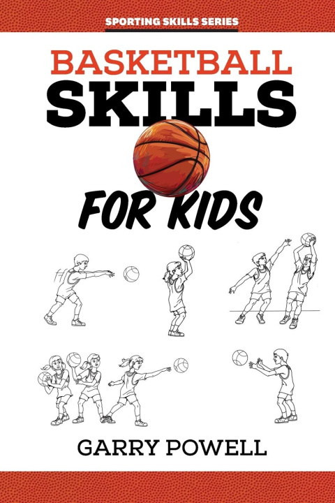 Könyv Basketball Skills for Kids 