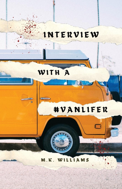 Книга Interview with a #Vanlifer M.K. Williams