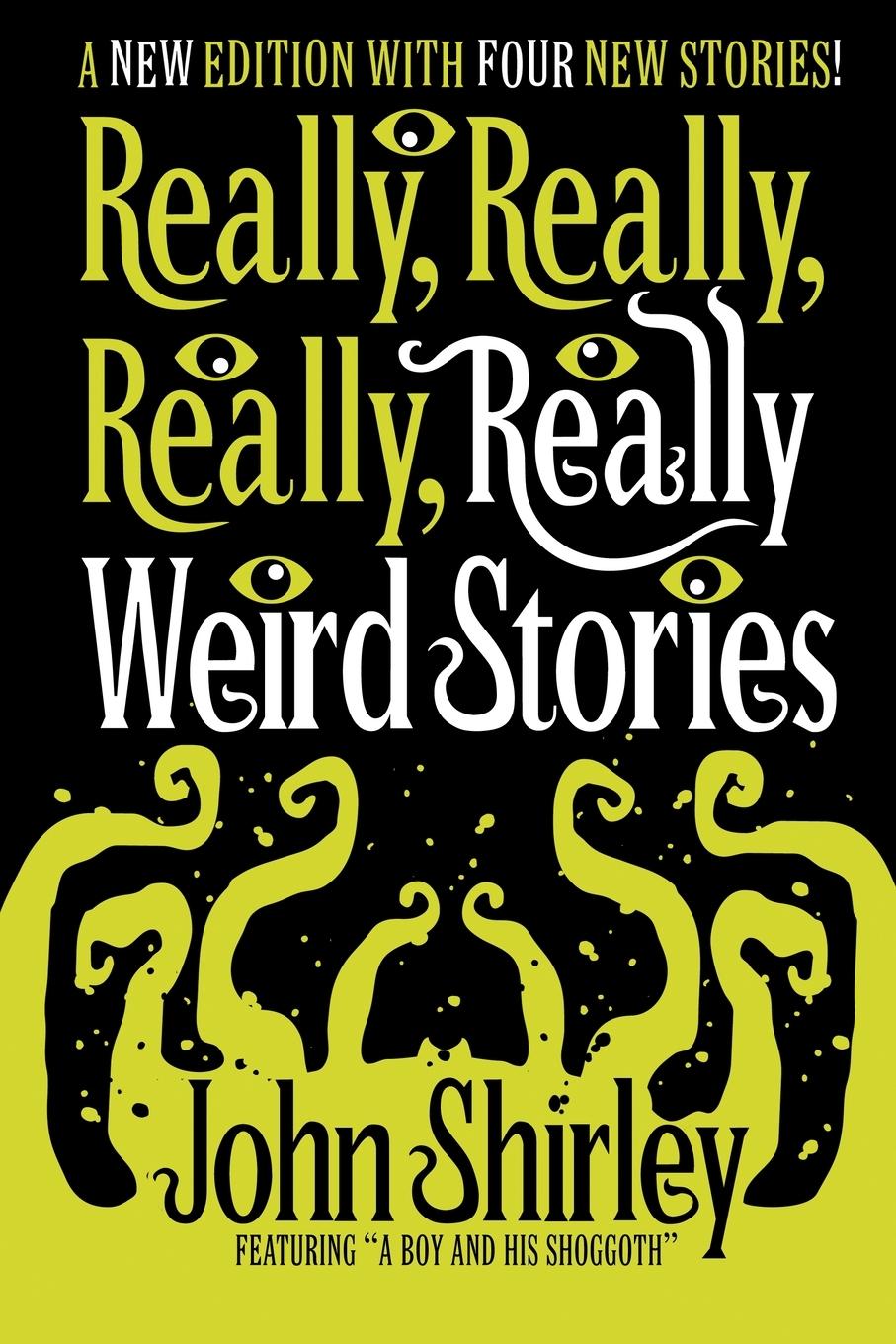 Knjiga Really, Really, Really, Really Weird Stories John Shirley