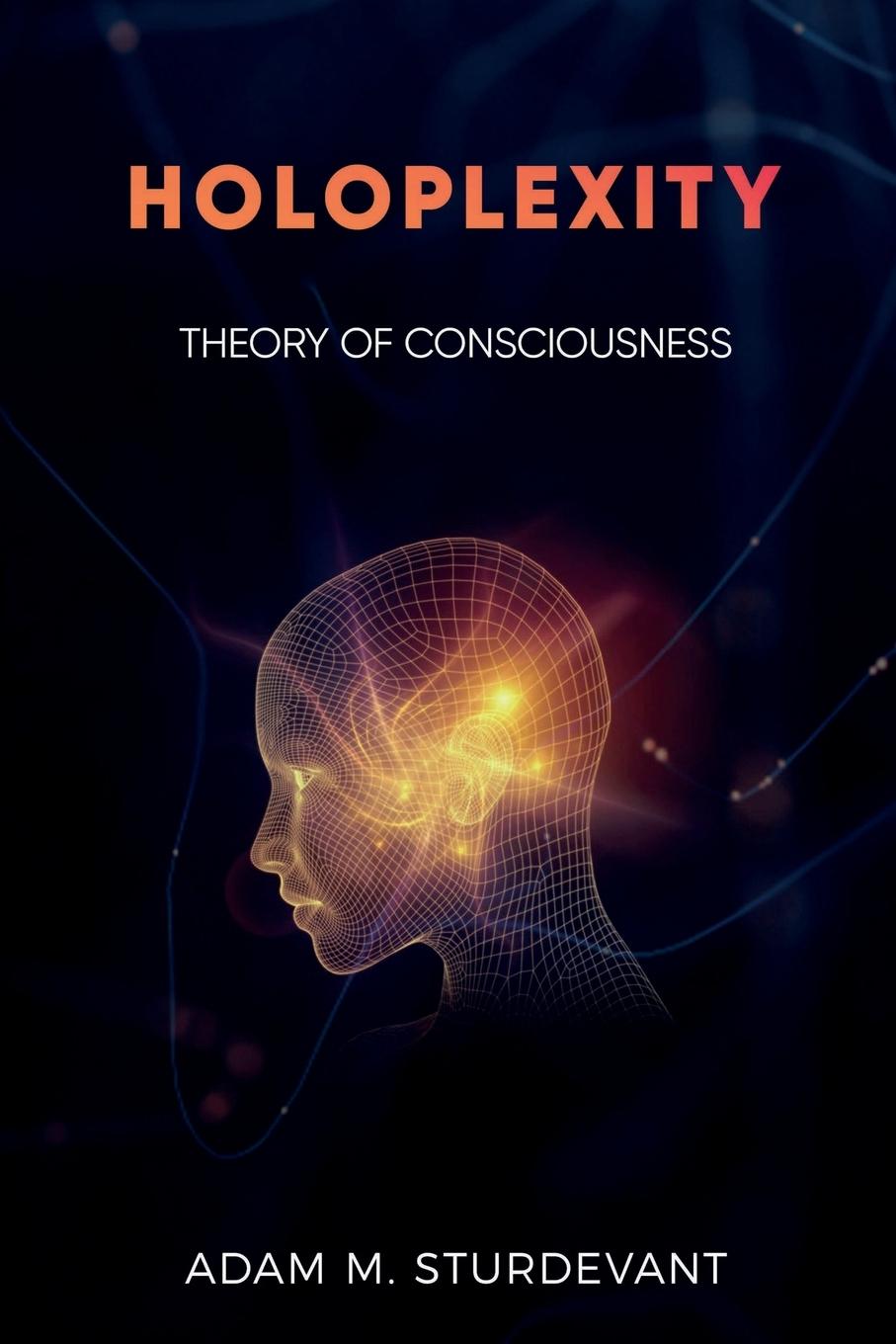 Book Holoplexity Adam M. Sturdevant