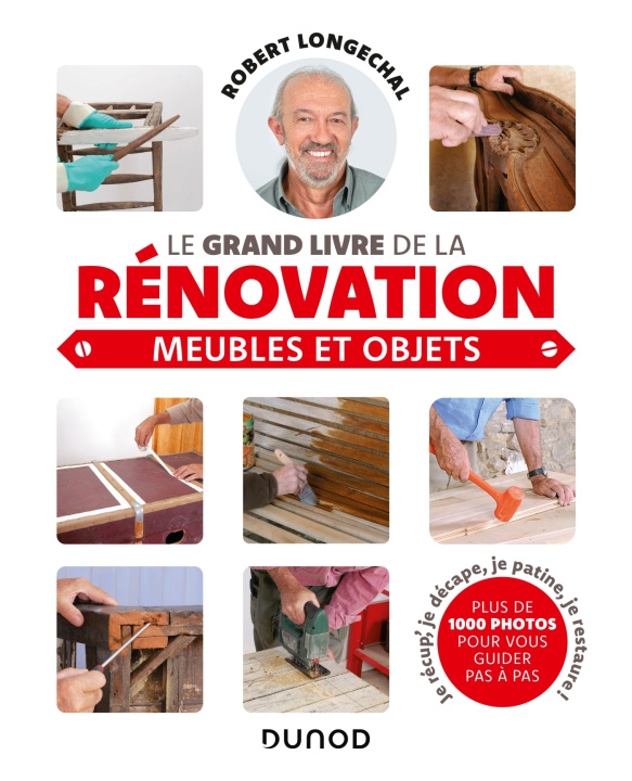 Kniha Le grand livre de la rénovation-Meubles et objets Robert Longechal