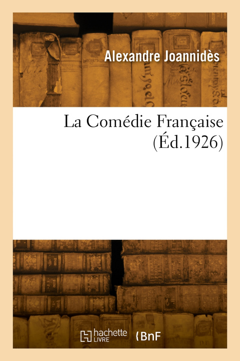 Knjiga La Comédie Française Alexandre Joannidès