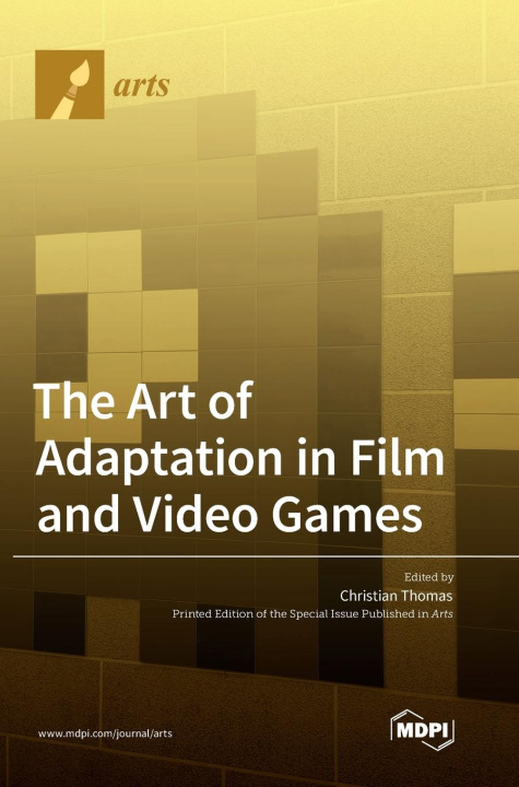 Könyv The Art of Adaptation in Film and Video Games 