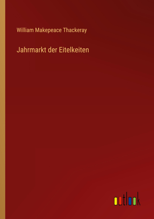 Knjiga Jahrmarkt der Eitelkeiten William Makepeace Thackeray