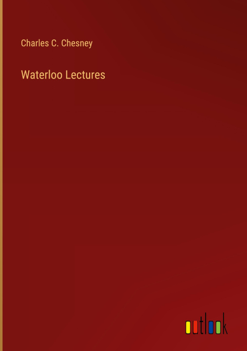 Knjiga Waterloo Lectures Charles C. Chesney