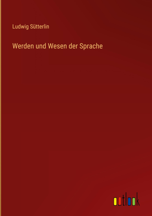 Kniha Werden und Wesen der Sprache Ludwig Sütterlin