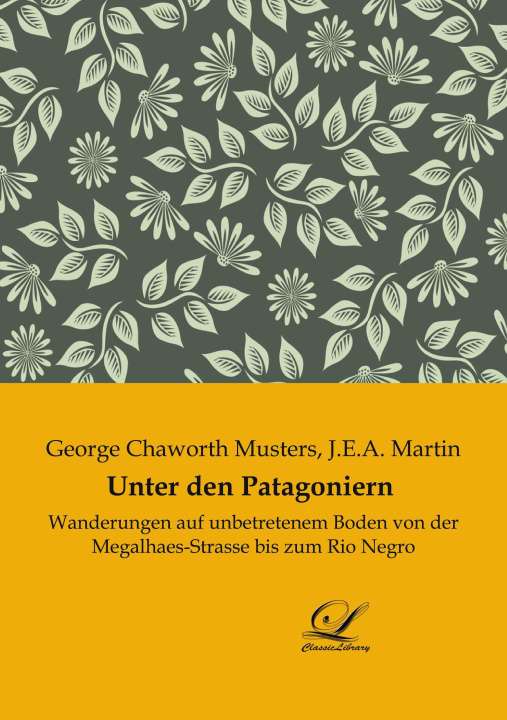 Kniha Unter den Patagoniern J. E. A. Martin