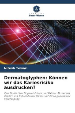 Livro Dermatoglyphen: Können wir das Kariesrisiko ausdrucken? Nitesh Tewari