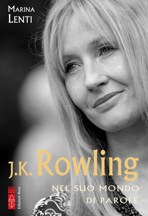 Carte J. K. Rowling. Nel suo mondo di parole Marina Lenti