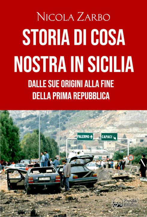 Knjiga Storia di Cosa Nostra in Sicilia. Dalle origini alla fine della Prima Repubblica Nicola Zarbo