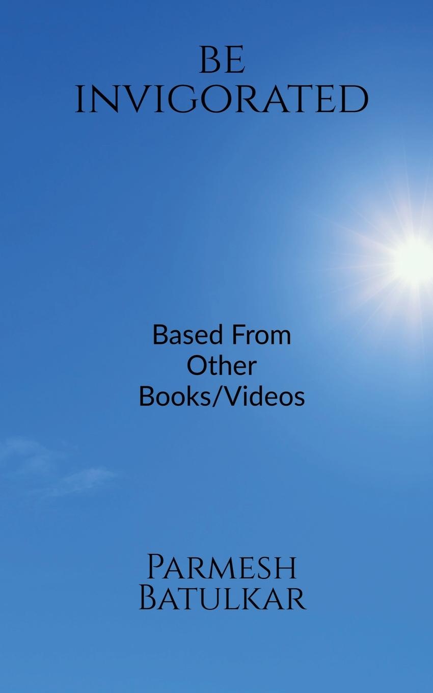 Knjiga Be Invigorated Parmesh K.
