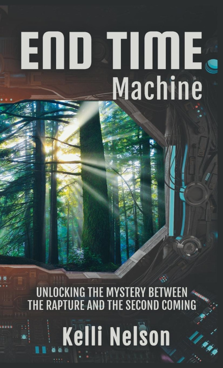 Knjiga End Time Machine Kelli Nelson