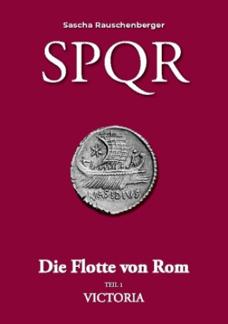 Kniha SPQR - Die Flotte von Rom 
