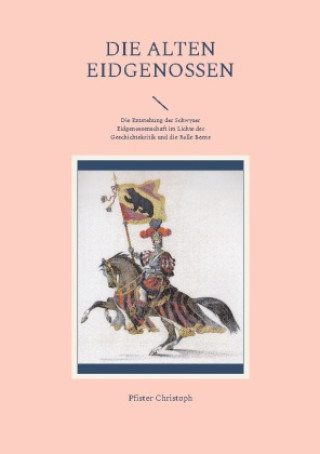 Kniha Die alten Eidgenossen Pfister Christoph