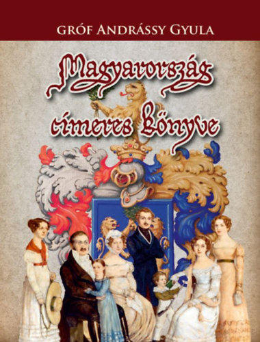 Könyv Magyarország címeres könyve Gróf Andrássy Gyula