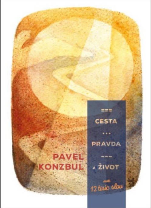 Kniha Cesta, pravda a život Pavel Konzbul