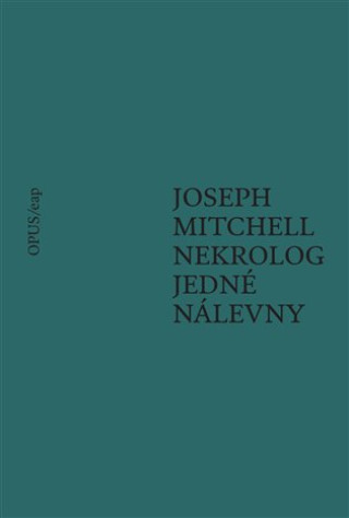 Könyv Nekrolog jedné nálevny Joseph Mitchell