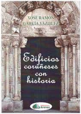 Knjiga Edificios Coru?eses con historia XOSÉ RAMÓN GARCÍA VÁZQUEZ