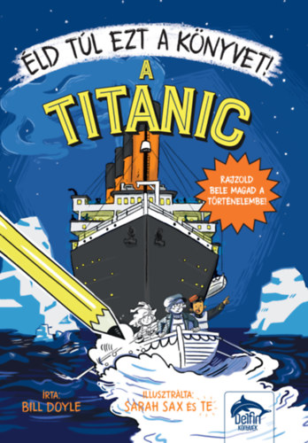 Könyv Éld túl ezt a könyvet! - A Titanic Bill Doyle