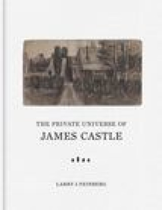 Könyv Private Universe of James Castle Larry J. Feinberg