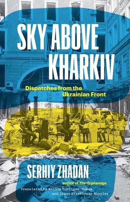 Könyv Sky Above Kharkiv Serhiy Zhadan