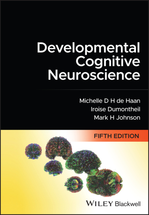 Book Developmental Cognitive Neuroscience - An Introduc tion, 5e M Johnson