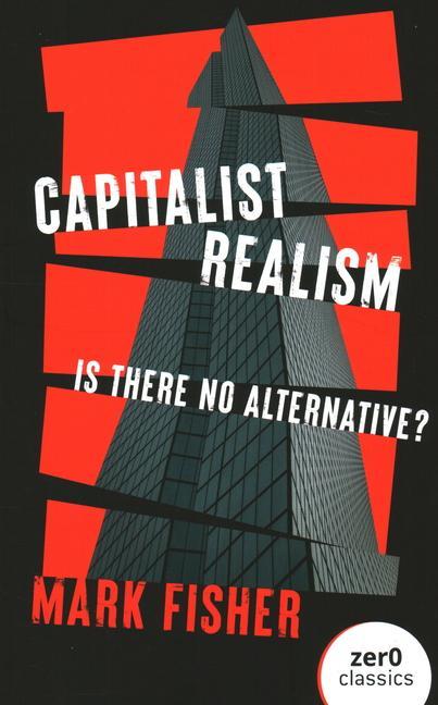 Книга Capitalist Realism (New Edition) - Is there no alternative? Mark Fisher