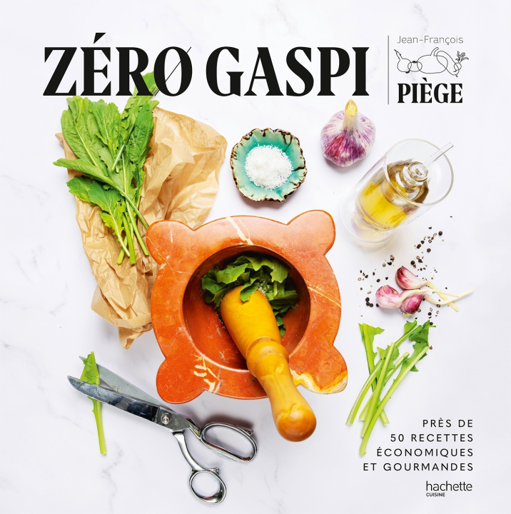 Kniha Zéro gaspi, zéro dépense Jean-François Piège