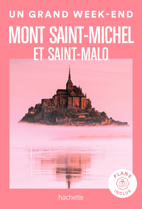 Könyv Mont Saint-Michel et Saint-Malo Un Grand Week-end 
