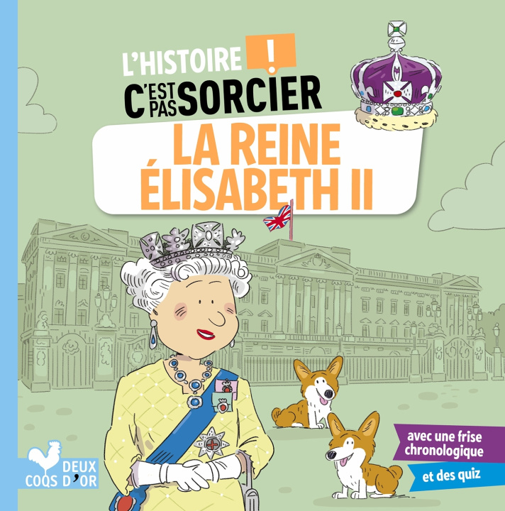 Könyv L'histoire C'est pas sorcier - La reine Elisabeth II Frédéric Bosc