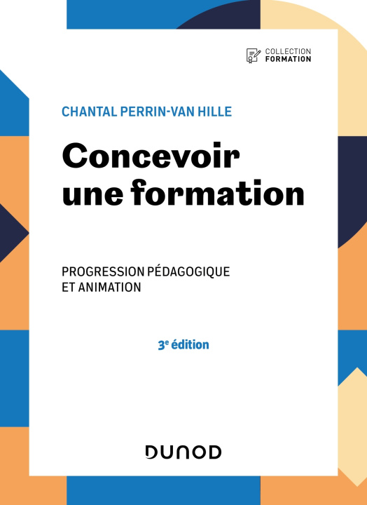 Kniha Concevoir une formation - 3e éd. Chantal Perrin-Van Hille