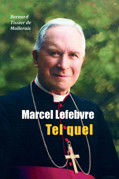 Könyv Marcel Lefebvre, raconté par ses proches Daniel Raffard de Brienne