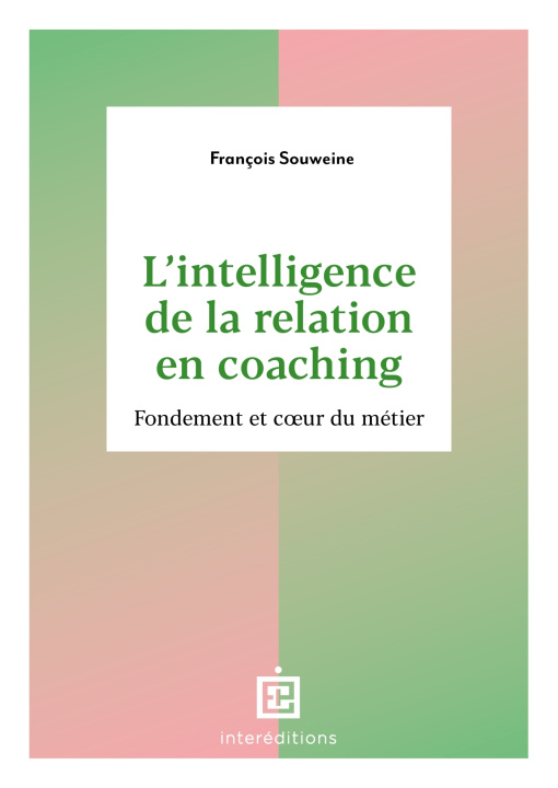 Knjiga L'intelligence de la Relation en coaching - 2e éd. François Souweine