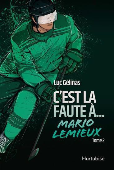 Książka C'EST LA FAUTE A MARIO LEMIEUX T 02 GELINAS LUC