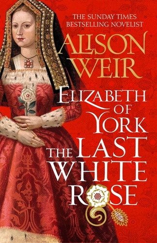 Könyv Alžběta z Yorku Poslední bílá růže Alison Weirová