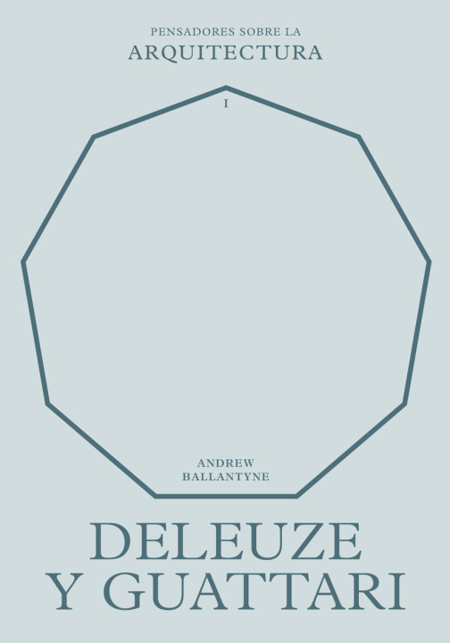 Kniha Deleuze y Guattari sobre la arquitectura ANDREW BALLANTYNE
