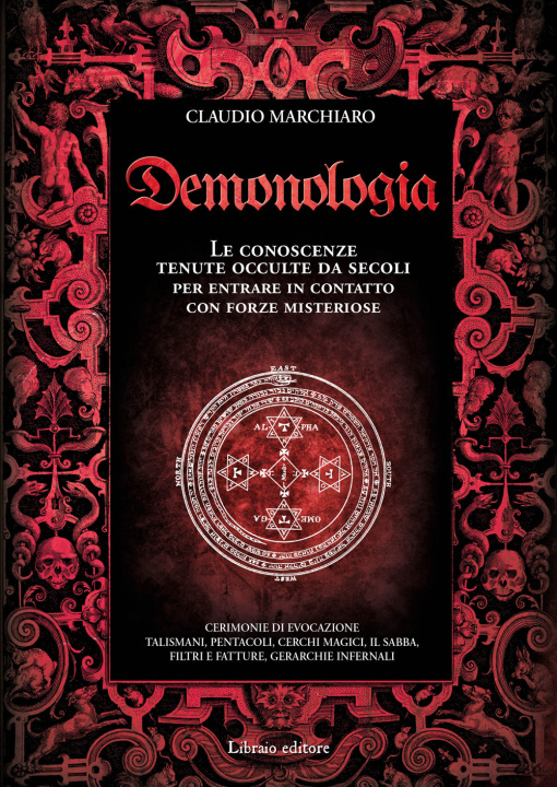 Carte Demonologia. Le conoscenze tenute occulte da secoli per entrare in contatto con forze misteriose Claudio Marchiaro