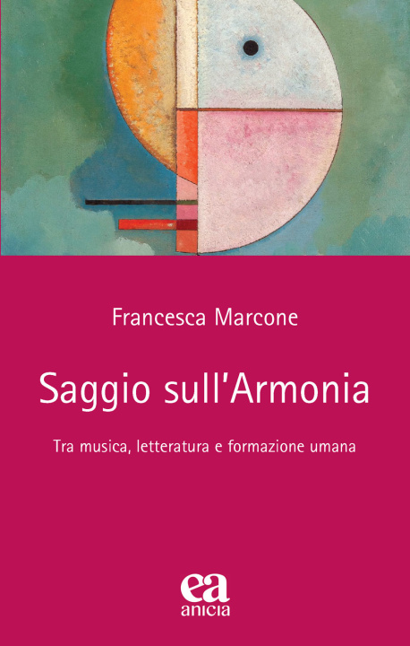 Kniha Saggio sull'armonia. Tra musica, letteratura e formazione umana Francesca Marcone