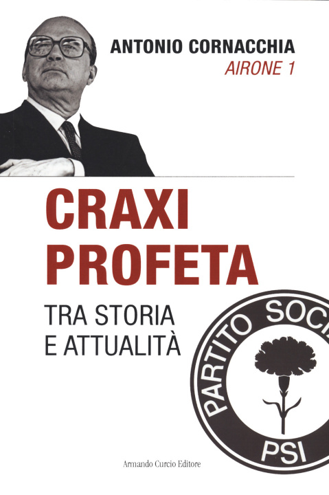 Boek Craxi profeta. Tra storia e attualità Antonio Cornacchia