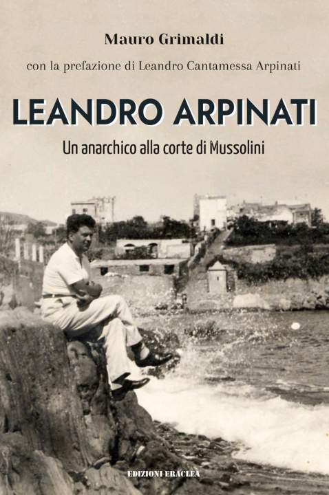Kniha Leandro Arpinati. Un anarchico alla corte di Mussolini Mauro Grimaldi