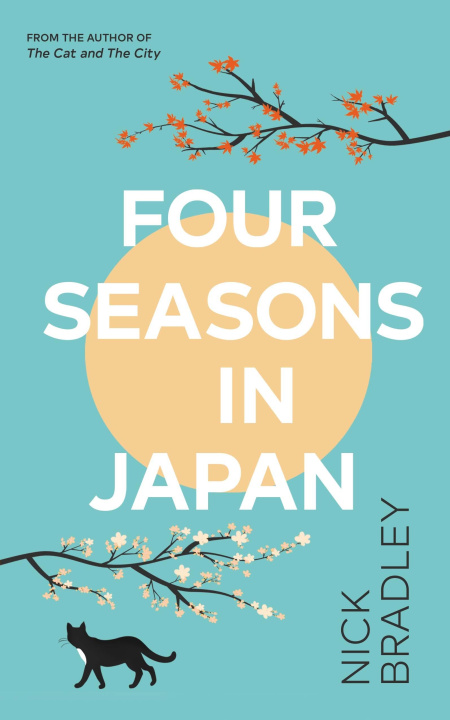 Könyv Four Seasons in Japan Nick Bradley