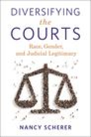 Knjiga Diversifying the Courts Nancy Scherer
