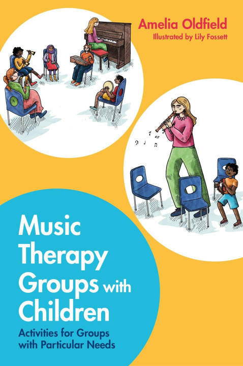 Kniha Music Therapy Groups with Children Amelia Oldfield