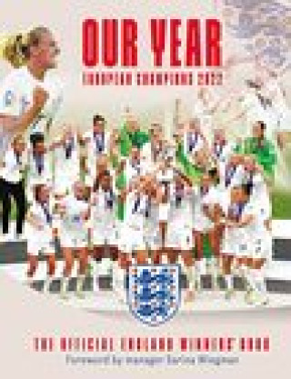 Könyv Our Year: European Champions 2022 The England Women's Football Team